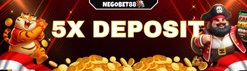 BONUS 5X DEPOSIT DALAM SATU HARI