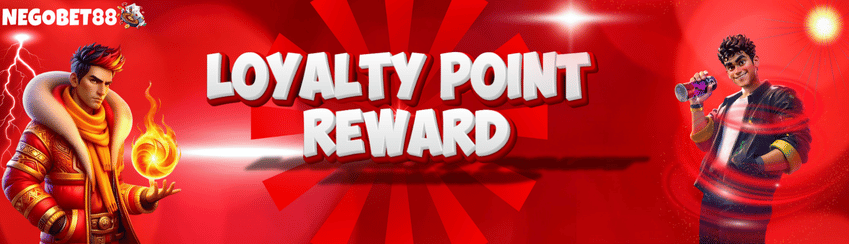 LOYALTY REWARD NEGOBET88