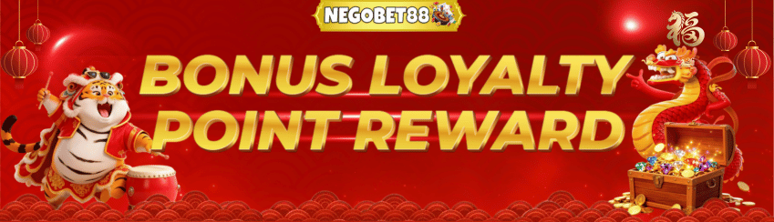 LOYALTY REWARD NEGOBET88