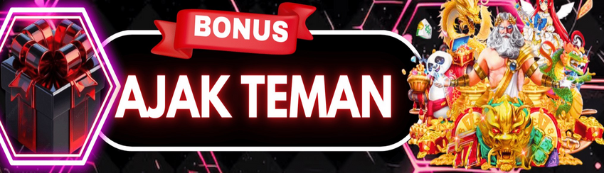 BONUS AJAK TEMAN 