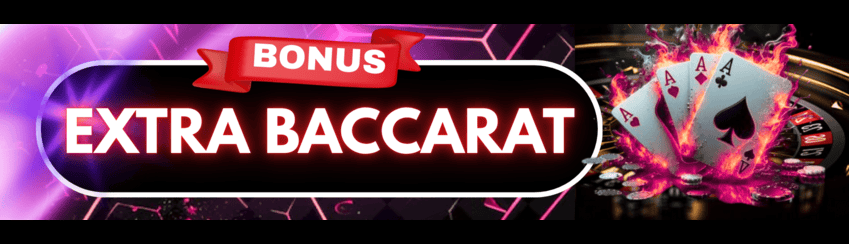BONUS EXTRA BACCARAT