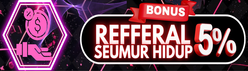 BONUS REFFERRAL SEUMUR HIDUP