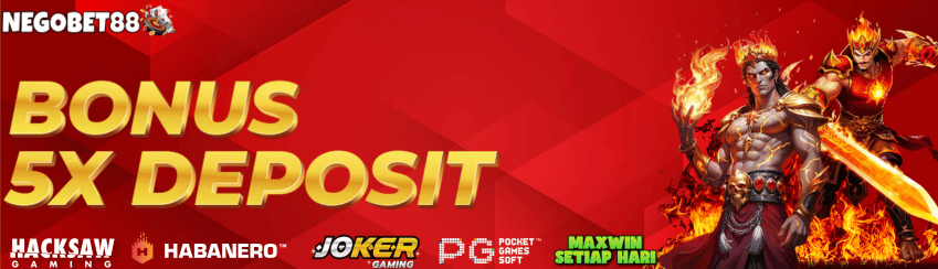 BONUS 5X DEPOSIT DALAM SATU HARI